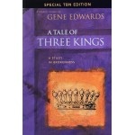 A TALE OF THREE KINGS – GENE EDWARDS (LAST ONE)